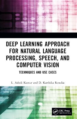 Deep Learning Approach for Natural Language Processing, Speech, and Computer Vision