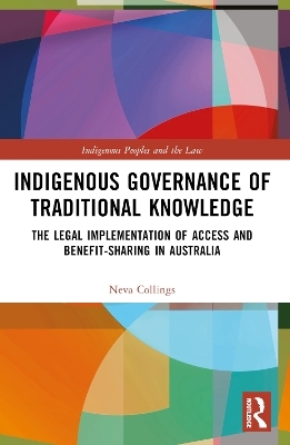 Indigenous Governance of Traditional Knowledge - Neva Collings