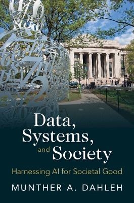 Data, Systems, and Society - Munther A. Dahleh