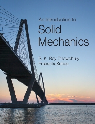 An Introduction to Solid Mechanics - S. K. Roy Chowdhury, Prasanta Sahoo