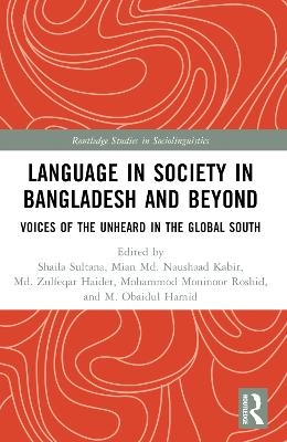 Language in Society in Bangladesh and Beyond - 