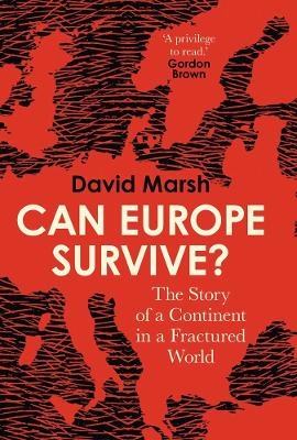 Can Europe Survive? - David Marsh