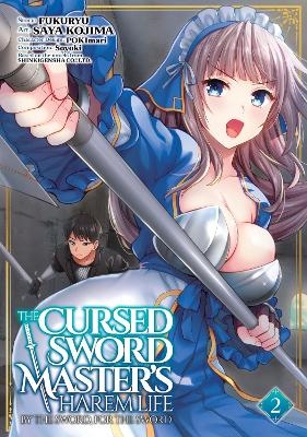 The Cursed Sword Master's Harem Life: By the Sword, For the Sword Vol. 2 -  Fukuryu