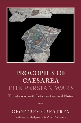 Procopius of Caesarea: The Persian Wars - 