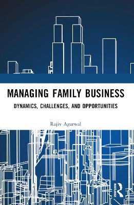 Managing Family Business - Rajiv Agarwal