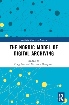 The Nordic Model of Digital Archiving - 