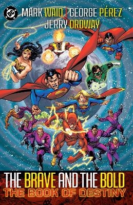 Brave & Bold Vol. 2 The Book of Destiny - Mark Waid, George Perez