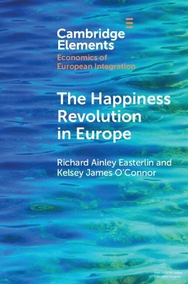 The Happiness Revolution in Europe - Richard Ainley Easterlin, Kelsey James O'Connor