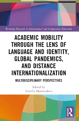 Academic Mobility through the Lens of Language and Identity, Global Pandemics, and Distance Internationalization