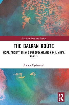 The Balkan Route - Robert Rydzewski