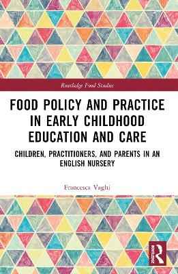Food Policy and Practice in Early Childhood Education and Care - Francesca Vaghi