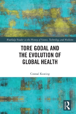 Tore Godal and the Evolution of Global Health - Conrad Keating