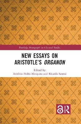 New Essays on Aristotle&rsquo;s Organon - 