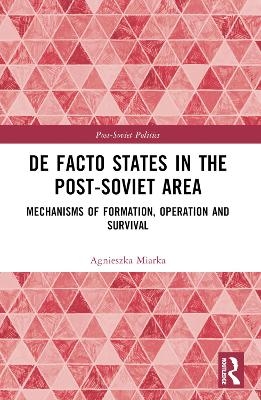De Facto States in the Post-Soviet Area - Agnieszka Miarka