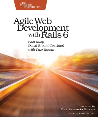 Agile Web Development with Rails 6 - Sam Ruby, David Copeland, Dave Thomas