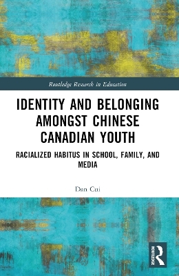 Identity and Belonging among Chinese Canadian Youth - Dan Cui