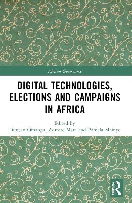 Digital Technologies, Elections and Campaigns in Africa - 
