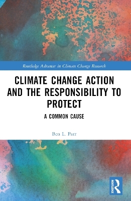 Climate Change Action and the Responsibility to Protect - Ben L. Parr