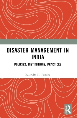 Disaster Management in India - Rajendra K. Pandey