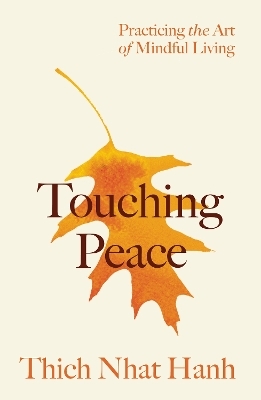 Touching Peace: Updated Edition - Thich Nhat Hanh