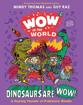 Wow in the World: Dinosaurs Are Wow! - Mindy Thomas, Guy Raz