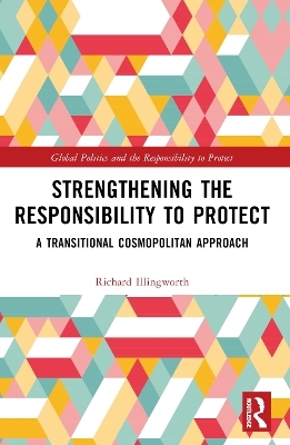 Strengthening the Responsibility to Protect - Richard Illingworth