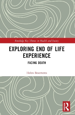 Exploring End of Life Experience - Helen Besemeres