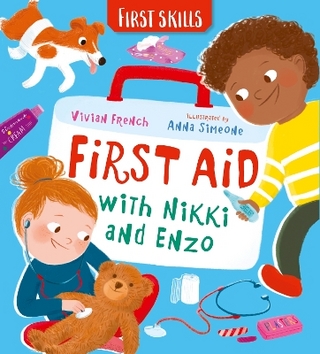 First Aid with Nikki and Enzo: First Skills
