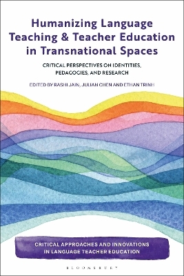Humanizing Language Teaching and Teacher Education in Transnational Spaces - 