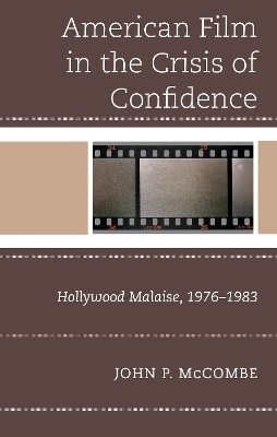 The American Film in the Crisis of Confidence - John P. McCombe