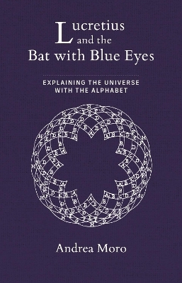 Lucretius and the Bat with Blue Eyes - Andrea Moro