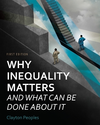 Why Inequality Matters and What Can Be Done About It - Clayton Peoples