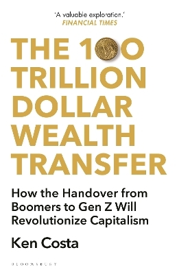 The 100 Trillion Dollar Wealth Transfer - Ken Costa