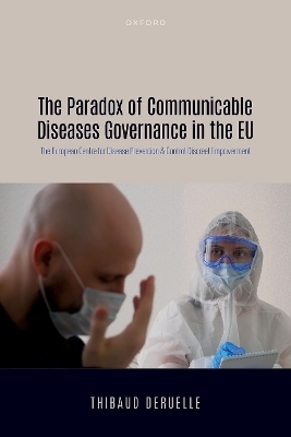 The Paradox of Communicable Diseases Governance in the EU - Thibaud Deruelle