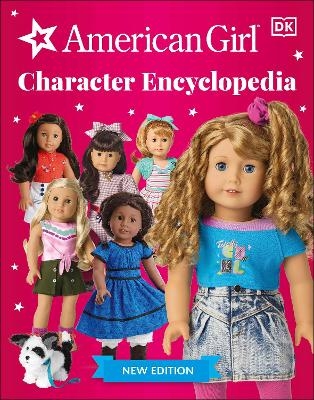 American Girl Character Encyclopedia New Edition -  Dk