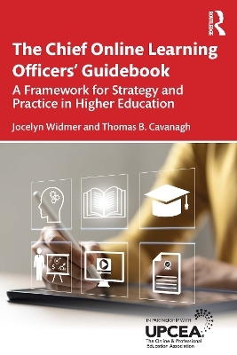 The Chief Online Learning Officers' Guidebook - Jocelyn Widmer, Thomas B. Cavanagh