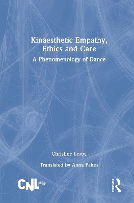 Kinaesthetic Empathy, Ethics and Care - Christine Leroy