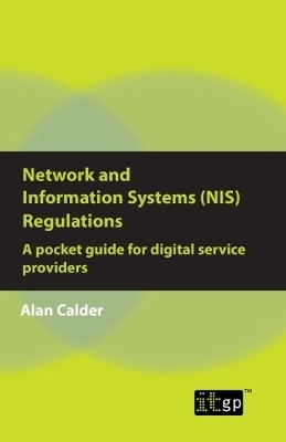 Network and Information Systems (NIS) Regulations - A pocket guide for digital service providers - Alan Calder