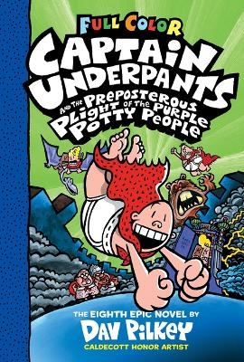 Captain Underpants and the Preposterous Plight of the Purple Potty People: Color Edition (Captain Underpants #8): From the Creator of Dog Man - Dav Pilkey