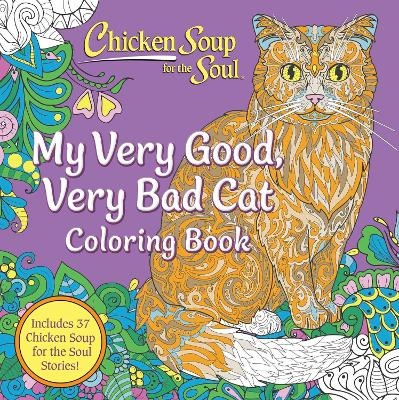 Chicken Soup for the Soul: My Very Good, Very Bad Cat Coloring Book - Amy Newmark