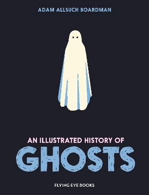 An Illustrated History of Ghosts