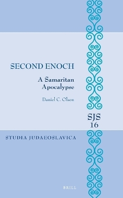 Second Enoch: A Samaritan Apocalypse - Daniel C. Olson