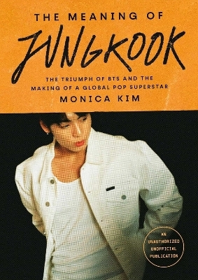The Meaning of Jungkook - Monica Kim