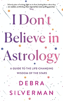 I Don't Believe in Astrology - Debra Silverman