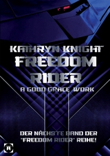 Freedom Rider 5 &ndash; A good Grace&acute; Work (German) - Kathryn Knight