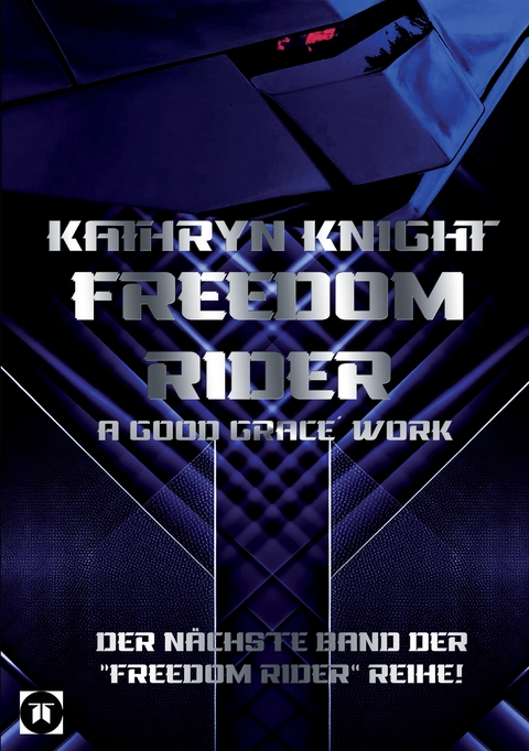 Freedom Rider 5 &ndash; A good Grace&acute; Work (German) - Kathryn Knight