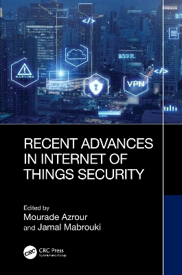 Recent Advances in Internet of Things Security - 