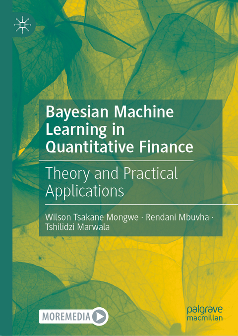 Bayesian Machine Learning in Quantitative Finance - Wilson Tsakane Mongwe, Rendani Mbuvha, Tshilidzi Marwala