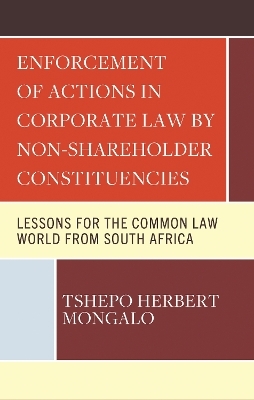 Enforcement of Actions in Corporate Law by Non-Shareholder Constituencies