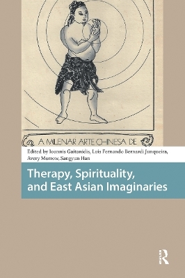 Therapy, Spirituality, and East Asian Imaginaries - 